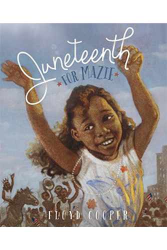 Juneteenth for Mazie by Floyd Cooper